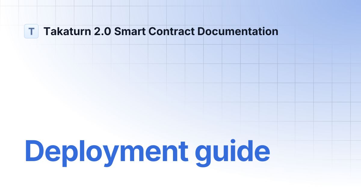 Deployment guide | Takaturn 2.0 Smart Contract Documentation