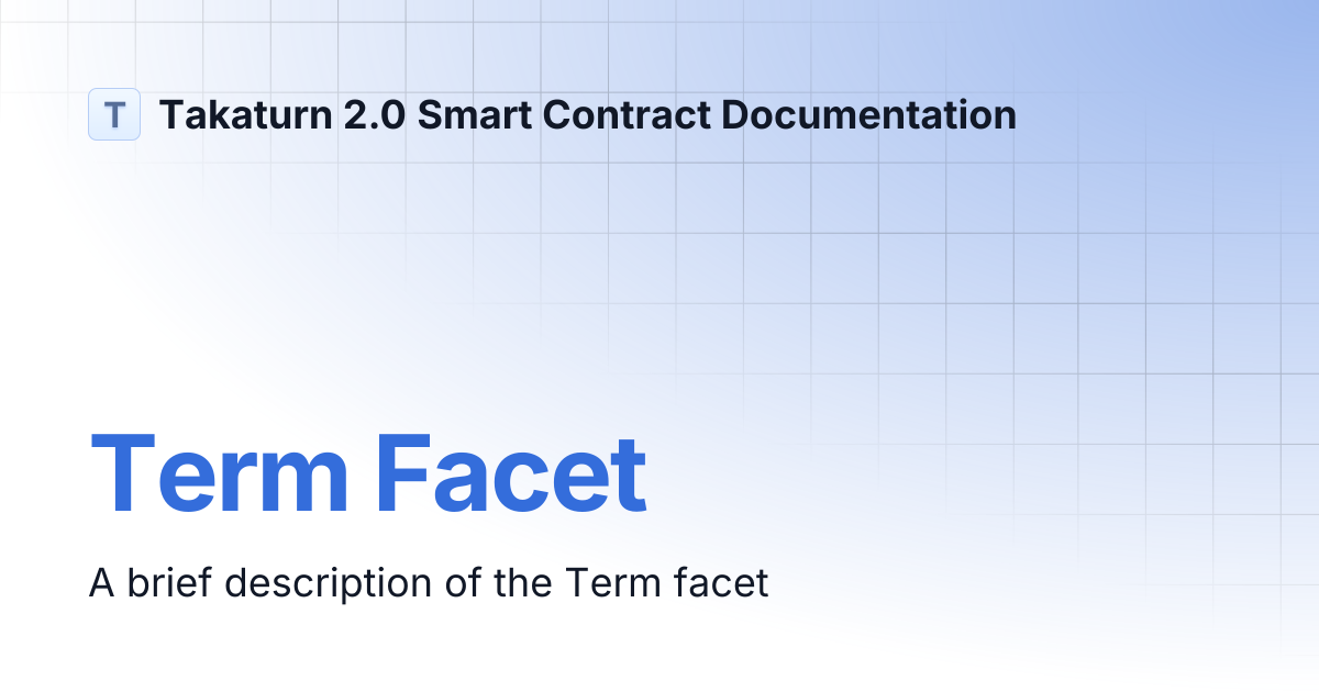 Term Facet | Takaturn 2.0 Smart Contract Documentation